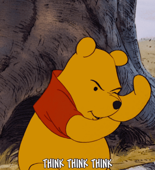 Winnie the Pooh bangs his head and says: think.